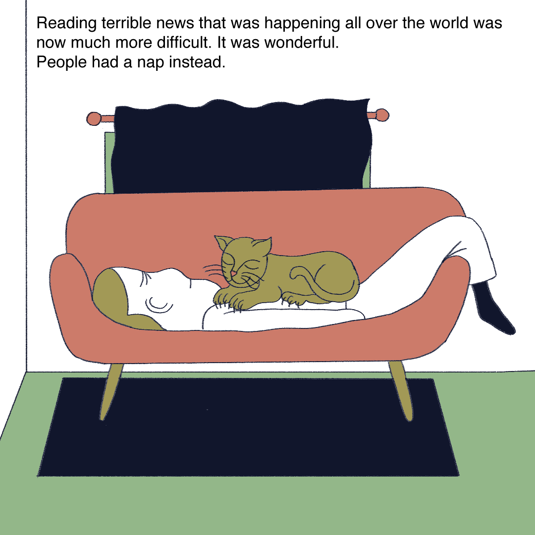 Text reads: “Reading terrible news that was happening all over the world was now much more difficult. It was wonderful. People had a nap instead.” A man is lying on a red sofa with a cat asleep on him.